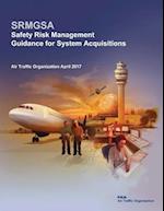 Safety Risk Management Guidance for System Acquisitions