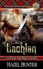 Lachlan (Immortal Highlander Book 1): A Scottish Time Travel Romance 
