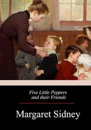 Five Little Peppers and Their Friends