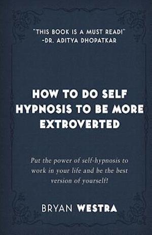 How to Do Self Hypnosis to Be More Extroverted