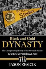 Black and Gold Dynasty (Book 3): The Championship History of the Pittsburgh Steelers 