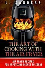 The Art of Cooking with the Air Fryer