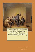 Ten Nights in a Bar-Room and What I Saw There (1882) by