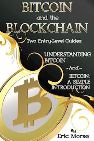 Bitcoin and the Blockchain - Two Entry Level Guides
