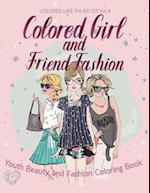 Colored Girl & Friends Fashion, Youth Beauty and Fashion Coloring Book