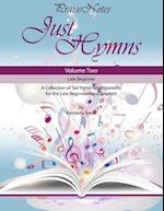 Just Hymns (Volume 2): A Collection of Ten Easy Hymns for the Early/Late Beginner Piano Student 