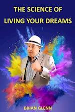 The Science of Living Your Dreams