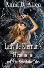 Lady de Kiernan's Headache and Other Speculative Tales