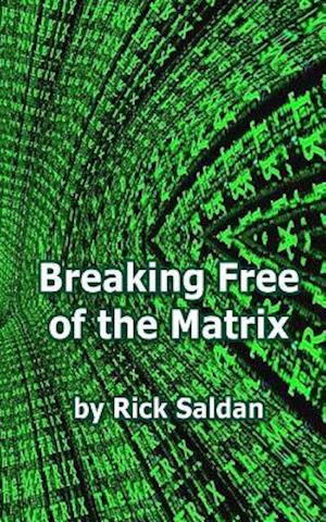 Breaking Free of the Matrix