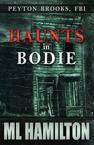 Haunts in Bodie: Peyton Brooks, FBI