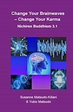 Change your Brainwaves, Change your Karma: Nichiren Buddhism 3.1 