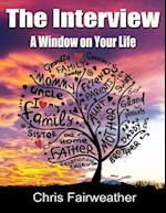 The Interview - A Window on Your Life