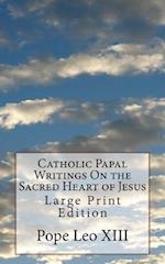Catholic Papal Writings on the Sacred Heart of Jesus