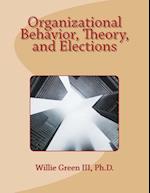 Organizational Behavior, Theory, and Elections