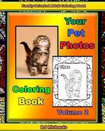 Your Pet Photos Coloring Book Volume 2