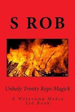 Unholy Trinity Rope Magick