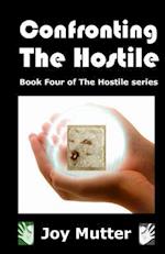 Confronting The Hostile: Book Four of The Hostile series 