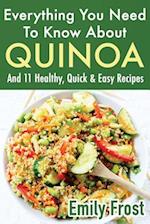 Everything You Need to Know about Quinoa and 11 Healthy, Quick & Easy Recipes