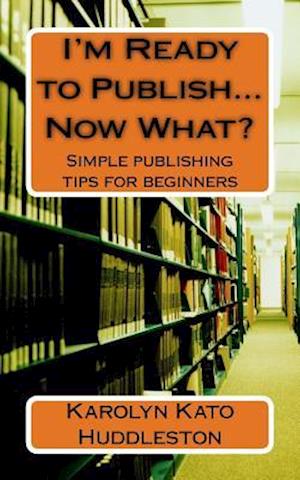 I'm Ready to Publish...Now What?