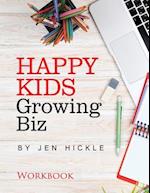 Happy Kids, Growing Biz Workbook