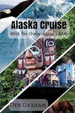 Alaskan Cruise: with the Cruise Addict's Wife 