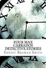 Four Max Carrados Detective Stories