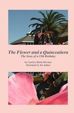 The Flower and a Quinceañera