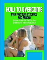 How to Overcome Peer Pressure in School and Abroad