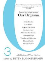 Autobiographies of Our Orgasms, 3