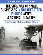 The Survival of Small Businesses in Northeastern Florida After a Natural Disaster