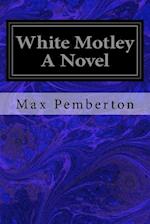 White Motley a Novel