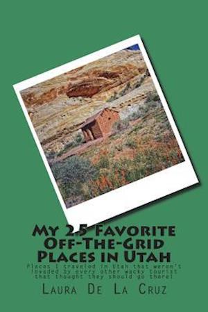 My 25 Favorite Off-The-Grid Places in Utah