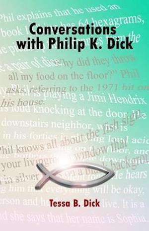 Conversations with Philip K. Dick