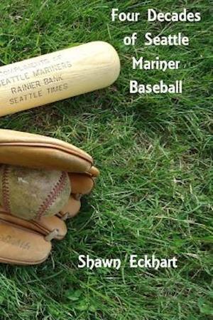 Four Decades of Seattle Mariner Baseball