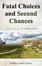 Fatal Choices and Second Chances