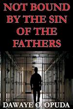 Not Bound by the Sin of the Fathers