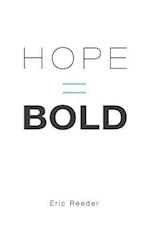 Hope = Bold