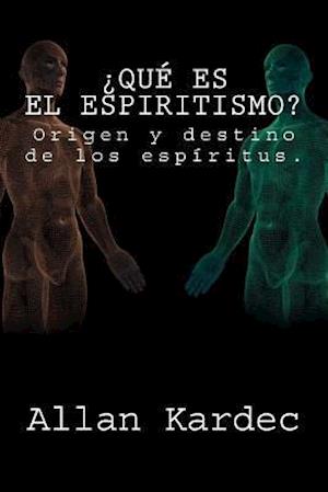 ¿que Es El Espiritismo? (Spanish) Edition