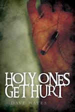 Holy Ones Get Hurt