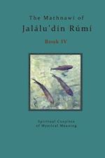 The Mathnawi of Jalalu'din Rumi - Book 4