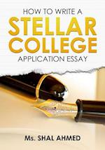 How to Write a Stellar College Application Essay