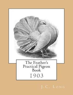 The Feather's Practical Pigeon Book