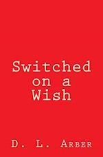 Switched on a Wish