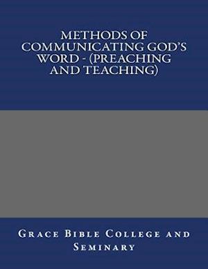 Methods of Communicating God's Word - (Preaching and Teaching)