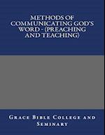Methods of Communicating God's Word - (Preaching and Teaching)