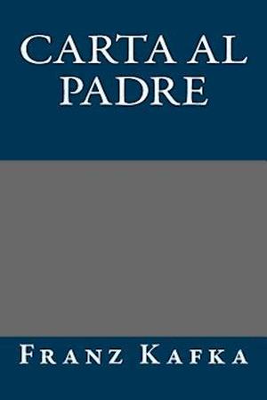 Få Carta Al Padre af Franz Kafka som Paperback bog på spansk - 9781974639939
