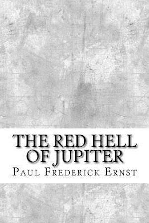 The Red Hell of Jupiter