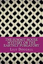 The Summit House Mystery Or The Earthly Purgatory