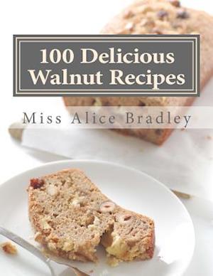 100 Delicious Walnut Recipes