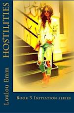 Hostilities: Book 3 Initiation series 